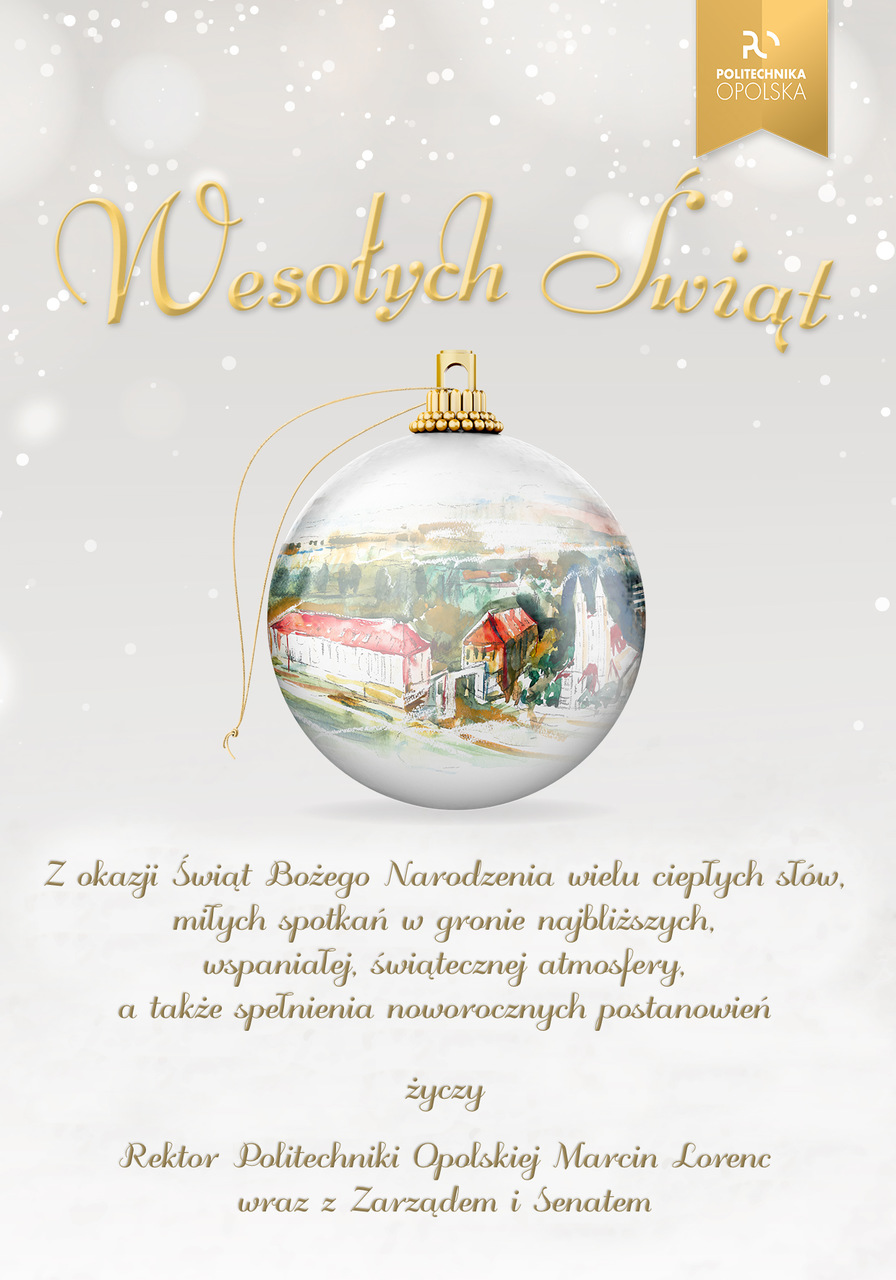 Kartka świąteczna, której elementem jest bombka, na której namalowano widok ii kampusu Politechniki Opolskiej oraz życzenia 